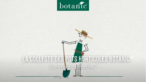 La collecte des pots horticoles botanic® en vidéo