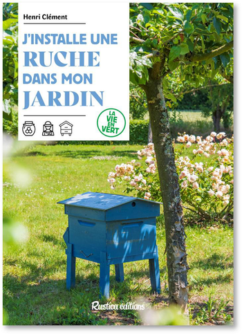 Visuel 1 du produit Livre "J'installe une ruche dans mon jardin" Éditions Rustica