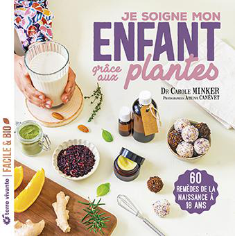 Visuel 1 du produit Livre "Je soigne mon enfant grâce aux plantes" Éditions Terre Vivante