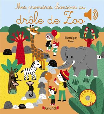 Visuel 1 du produit Livre sonore "Mes premières chansons au drôle de zoo" aux Éditions Gründ