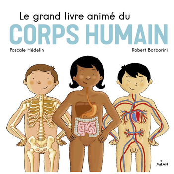 Visuel 1 du produit Le Grand Livre Animé du Corps Humain Le Grand Livre Animé dès 4 ans Éditions Milan