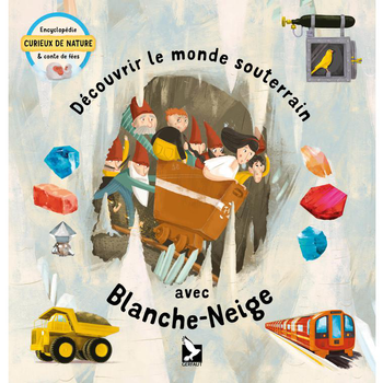 Visuel 1 du produit Livre " Découvrir le monde souterrain avec Blanche Neige " aux Éditions Gerfaut ( du)