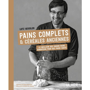 Visuel 1 du produit Pains Complets et Céréales Anciennes 320 pages Éditions Eugen ULMER