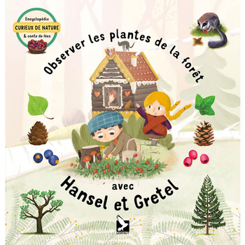 Visuel 1 du produit Livre " Observer les plantes de la forêt avec Hansel et Gretel " aux Éditions Gerfaut ( du)