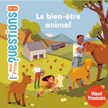 Visuel 1 du produit Le Bien-Être Animal Mes P’tites Questions dès 7 ans Éditions Milan