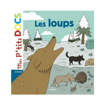 Visuel 1 du produit Les Loups Mes P’tits Docs 3 à 6 ans Éditions Milan