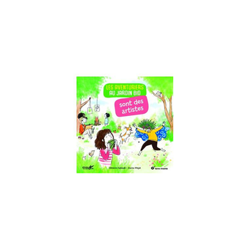 Visuel 1 du produit Livre "Les aventuriers au jardin bio sont des artistes" aux Éditions Terre Vivante