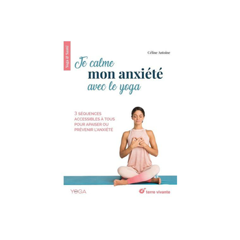 Visuel 1 du produit Livre "Je calme mon anxiété avec le yoga" aux Éditions Terre vivante