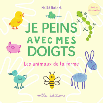 Visuel 1 du produit Livre "Je peins avec mes doigts : les animaux de la ferme" Éditions Mila