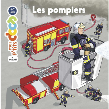 Visuel 1 du produit Les Pompiers Mes P’tits Docs 3 à 6 ans Éditions Milan