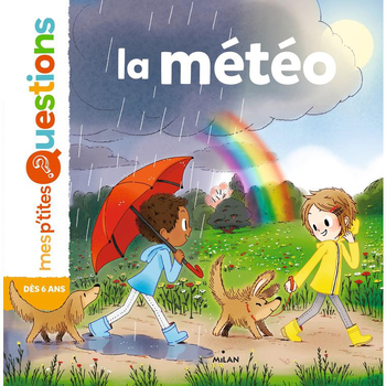 Visuel 1 du produit La Météo Mes P’tites Questions 6 à 10 ans Éditions Milan
