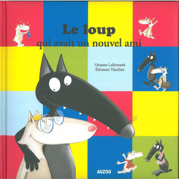 Visuel 1 du produit Le loup qui avait un nouvel ami aux éditions Auzou