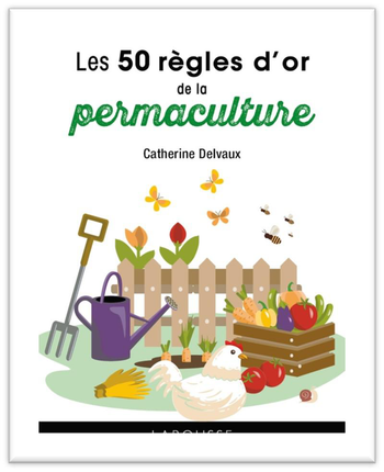 Visuel 1 du produit Livre "Les 50 règles d'or de la permaculture" Éditions Larousse