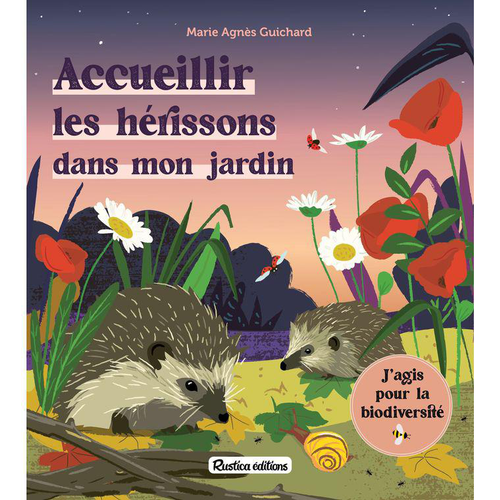 Visuel 1 du produit Le livre " Accueillir les hérissons dans son jardin " aux Éditions Rustica