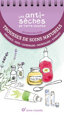 Visuel 1 du produit Livre "Les antisèches : Trousses de soins naturels" Éditions Terre Vivante