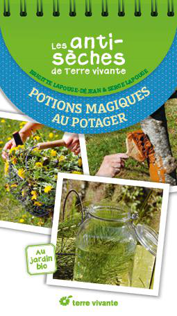 Visuel 1 du produit Livre "Les antisèches : potions magiques au potager" Éditions Terre Vivante