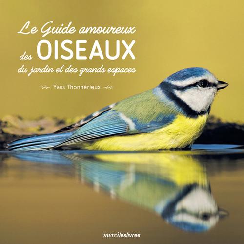 Visuel 1 du produit Livre "Le guide amoureux des oiseaux du jardin et des grands espaces" aux Éditions Merci les livres