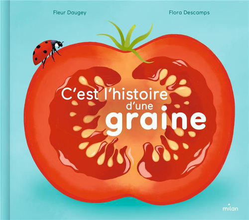 Visuel 1 du produit Livre "C’est l’histoire d’une graine" aux Éditions Milan