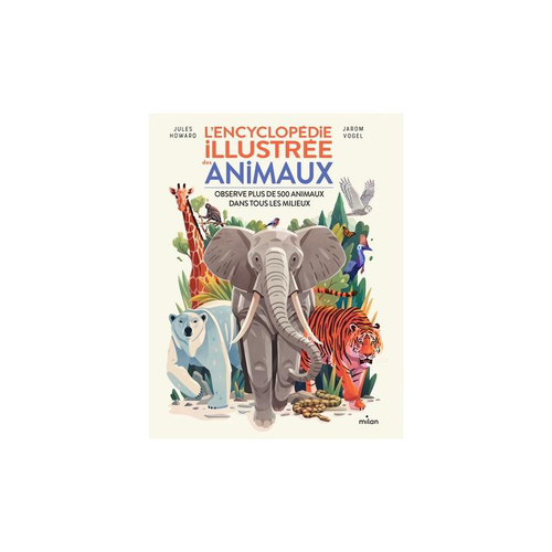 Visuel 1 du produit L'encyclopédie illustrée des animaux Éditions Milan