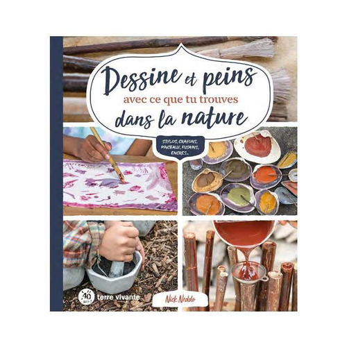 Visuel 1 du produit Livre "Dessine et peins avec ce que tu trouves dans la nature" aux Éditions Terre vivante