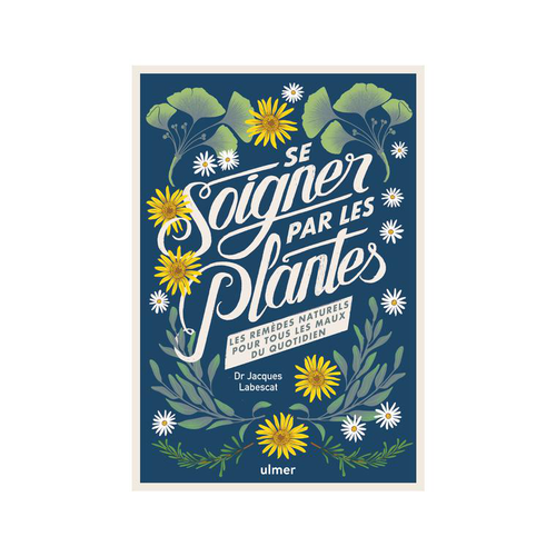 Visuel 1 du produit Livre Se soigner par les plantes aux Éditions Ulmer - 159 pages