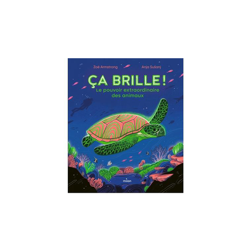 Visuel 1 du produit Ça brille ! Le pouvoir extraordinaire des animaux Éditions Milan
