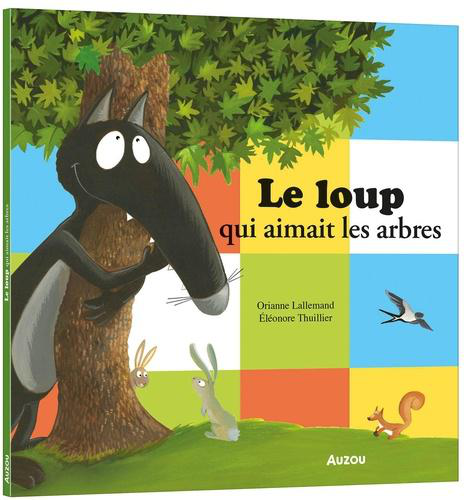 Visuel 1 du produit Livre "Le loup qui aimait les arbres" aux Éditions Auzou collection Mes Ptits albums