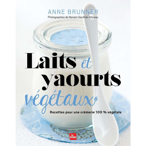 Visuel 1 du produit Livre "Laits et yaourts végétaux" aux Éditions La Plage
