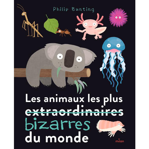 Visuel 1 du produit Les animaux les plus bizarres du monde Éditions Milan