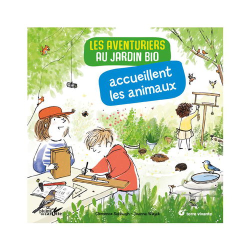 Visuel 1 du produit Livre " Les aventuriers au jardin bio accueillent les animaux " aux Éditions Terre vivante