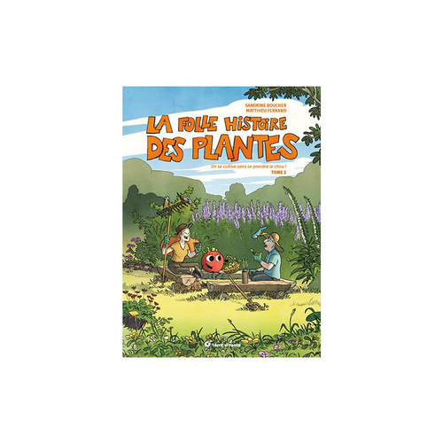 Visuel 1 du produit Le livre " La folle histoire des plantes - tome 2 " aux Éditions Terre vivante