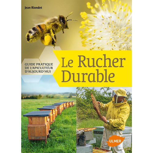 Visuel 1 du produit Rucher Durable- Guide Pratique de l’Apiculteur d’Aujourd’hui 272 pages Éditions Eugène ULMER