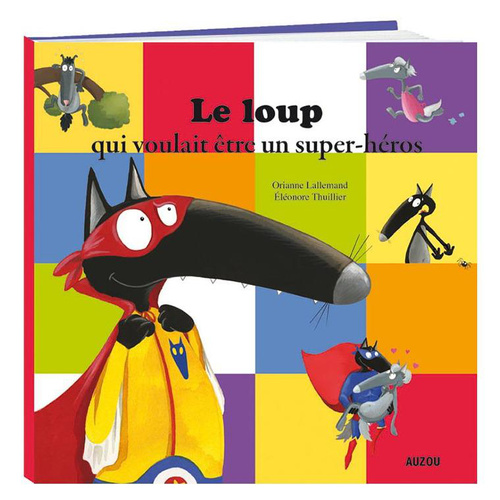 Visuel 1 du produit Le loup qui voulait être super héros