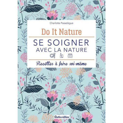 Visuel 1 du produit Le livre " Se soigner avec la nature " aux Éditions Rustica