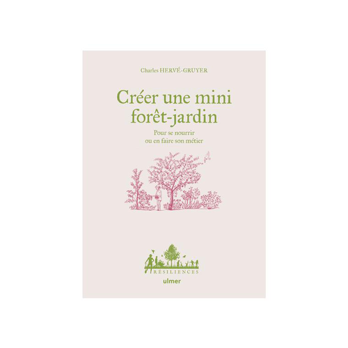Visuel 1 du produit Livre Créer une mini forêt-jardin aux Éditions Ulmer - 176 pages