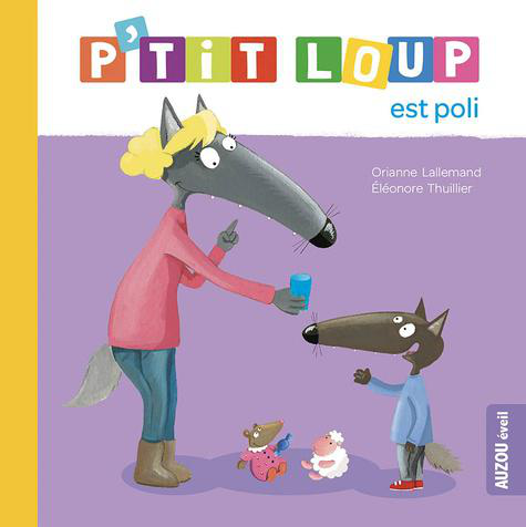 Visuel 1 du produit Livre "P'tit loup est poli" aux Éditions Auzou