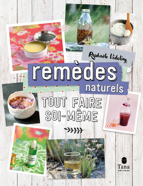 Visuel 1 du produit Livre Tout faire soi-même : remèdes naturels Tana Éditions - 72 pages