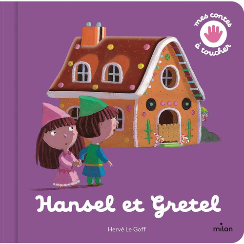 Visuel 1 du produit Livre jeunesse Contes et comptines à toucher Hansel et Gretel Éditions Milan