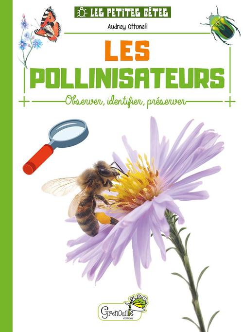 Visuel 1 du produit Livre "Les pollinisateurs" collection Les petites bêtes aux Éditions Grenouille
