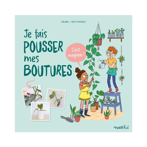 Visuel 1 du produit Le livre " Je fais pousser mes boutures, c'est magique ! " aux Éditions Rustica