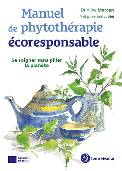 Visuel 1 du produit Livre "Manuel de phytothérapie écoresponsable" Éditions Terre Vivante