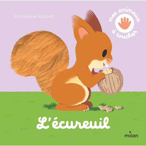 Visuel 1 du produit Livre "L’écureuil" aux Éditions Milan collection Mes animaux à toucher